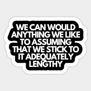 Lengthy - Motivational Quote Sticker